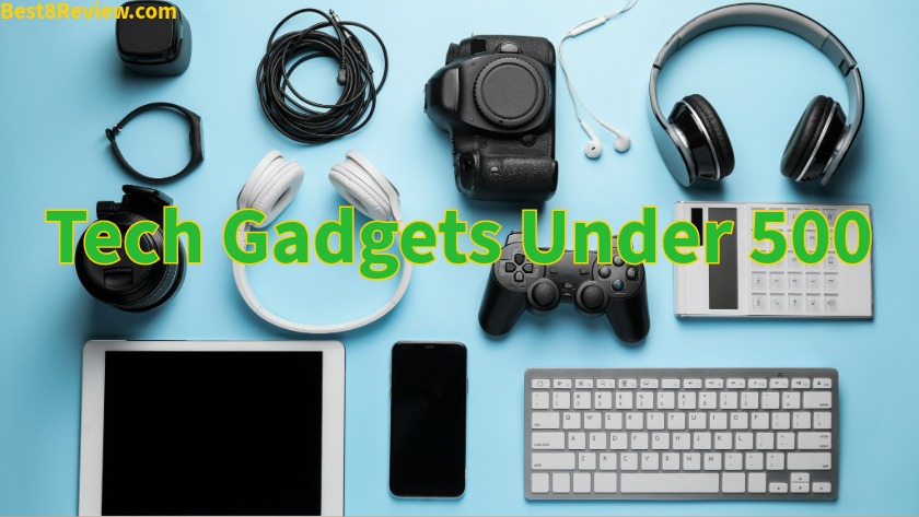 Tech Gadgets Under 500